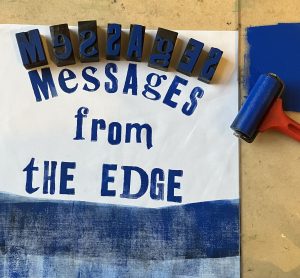 'Messages from the Edge’ - A Letterpress Printing workshop.